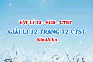Giải Vật lí 12 trang 72 Chân trời Sáng tạo